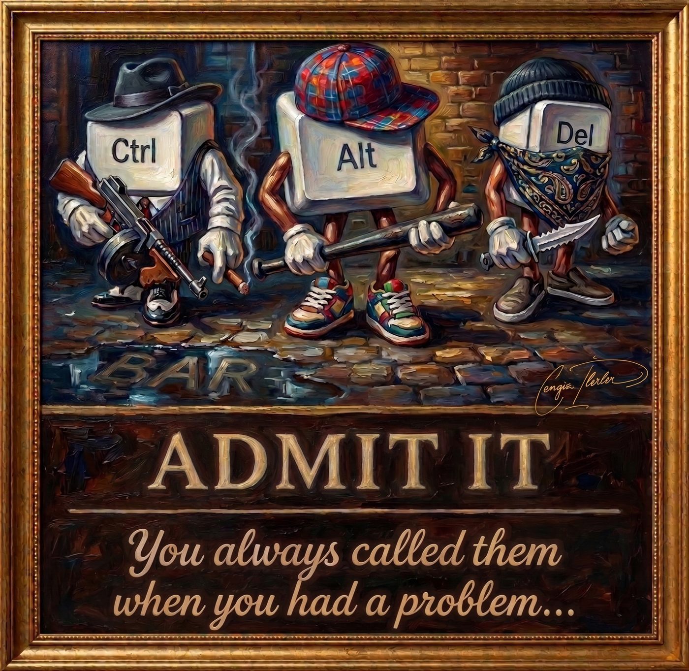 Single-panel oil painting in a gilded frame. Three computer keyboard keys stand in a dark alley dressed as street toughs: Ctrl in a fedora and pinstriped vest cradling a Tommy gun and a cigar, Alt in a plaid flat cap and bright sneakers shouldering a lead pipe, and Del in a beanie and paisley bandana mask holding a serrated knife. The caption reads "ADMIT IT — You always called them when you had a problem…" — the Ctrl-Alt-Del rescue salute.