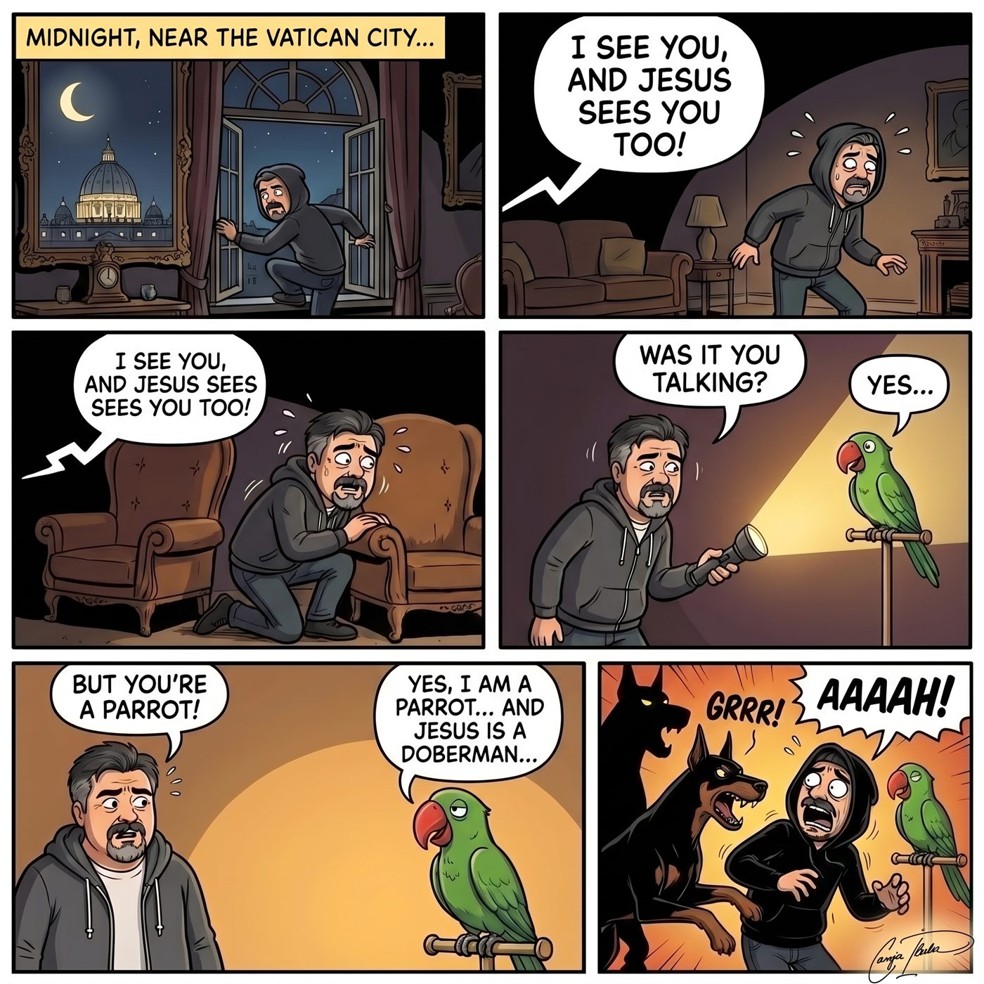 Six-panel comic. A burglar sneaks through a window at midnight near the Vatican. A voice says "I see you and Jesus sees you too!" — his flashlight finds a parrot. "But you're a parrot!" — "Yes, I'm a parrot… and Jesus is a Doberman…" — and in the last panel two snarling Dobermans lunge out of the dark. AAAAH!